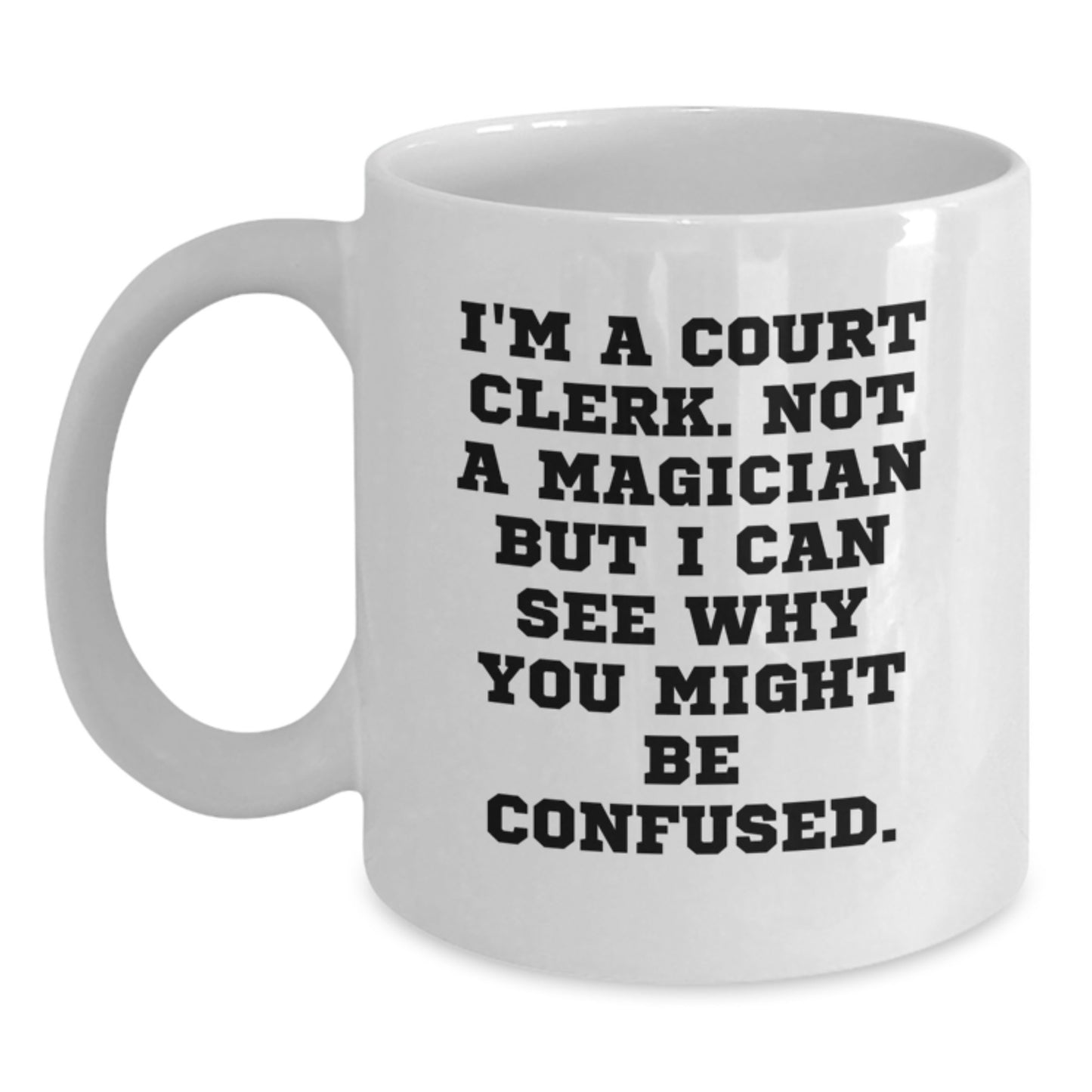 Funny Court Clerk Gifts from Friends, For Court Clerks Who Need a Smile, Birthday Unique Mug - Main
