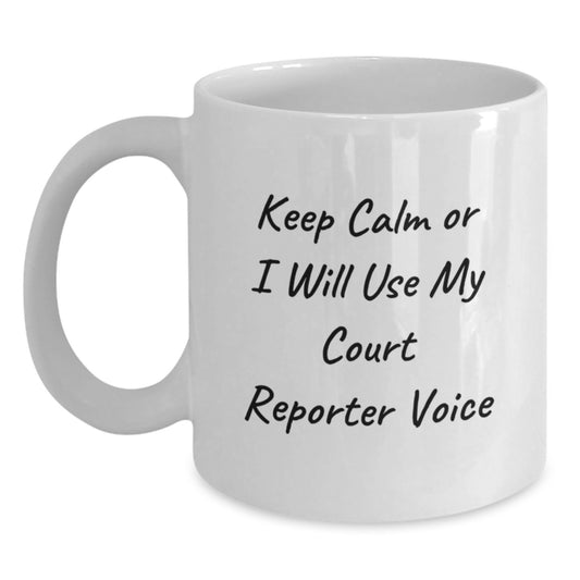 Funny Court Reporter Gifts from Friends for Christmas, Unique White Coffee Mugs with Keep Calm Or I Will Use My Court Reporter Voice, Court Reporter Humor - Main