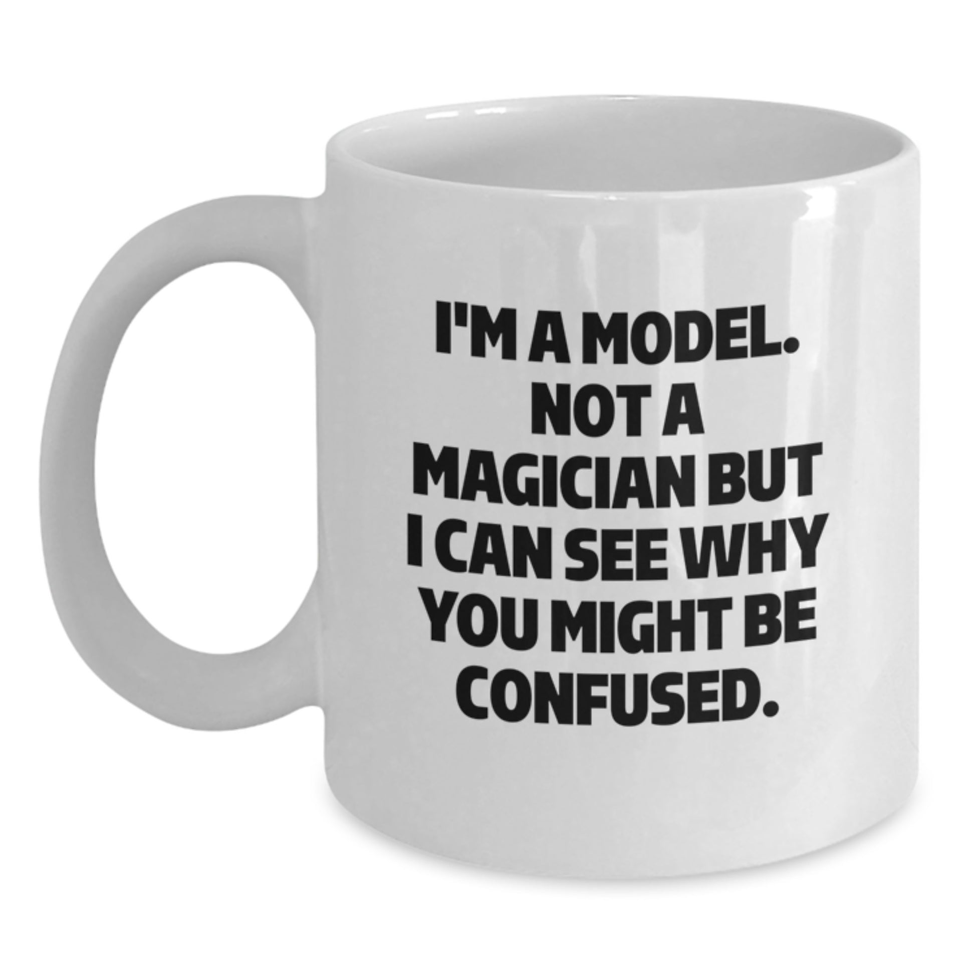 Funny Gifts from Friends and Family for Model Enthusiasts, White Coffee Mug with Cute Quote, Christmas Unique Gifts - Main