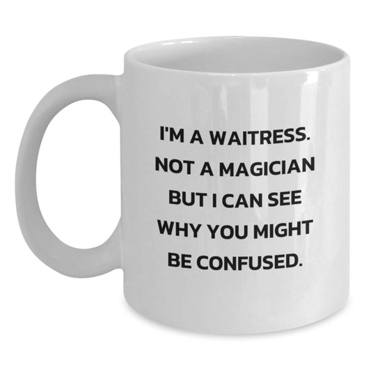 Waitress Humor White Coffee Mug Gifts from Men to Women Waitress Friends Coworkers Family Members Birthday Unique Ideas - Main