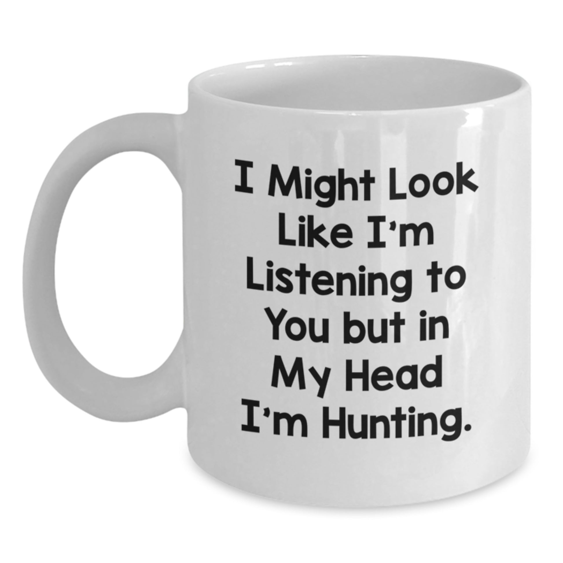 Hunting Quotes Funny White Coffee Mug Gifts for Hunting Enthusiasts Graduation Unique Gifts from Family Men - Main