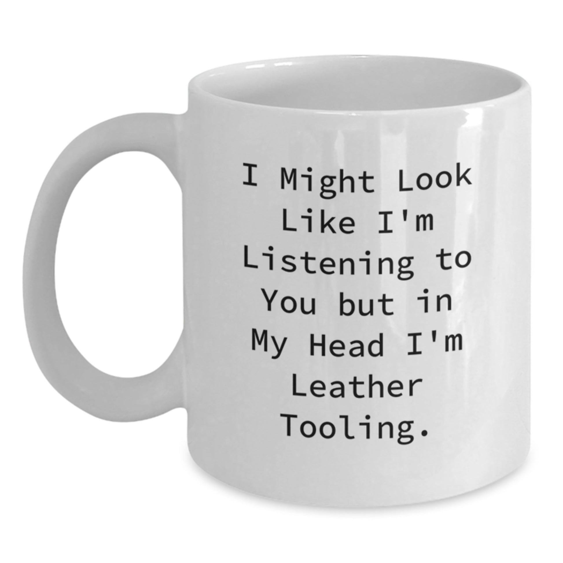 Leather Tooling Gifts for Men - Funny White Coffee Mug for Friends, Coworkers, and Family - Valentine's Unique Gifts from Him to Her - Main