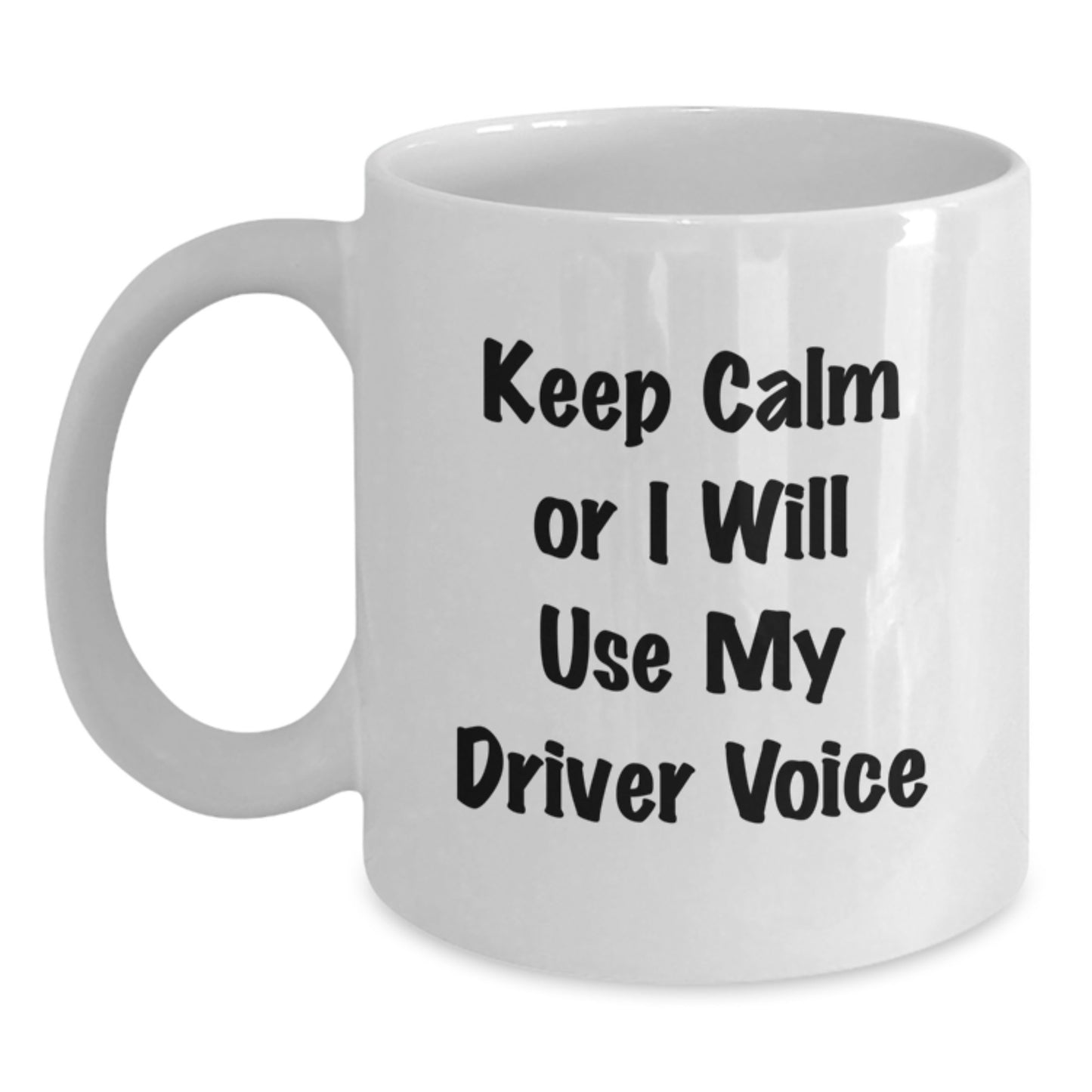 Funny Driver Gifts for Men, White Coffee Mug Keeps Calm, Unique Christmas Memorable Presents from Friends to Family - Main