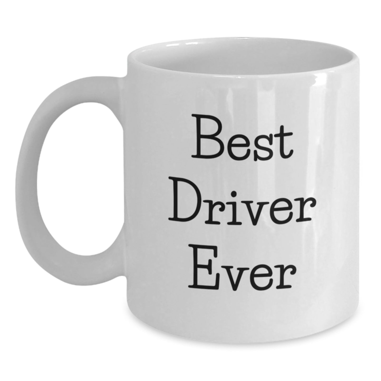 Funny Driver Gifts from Men - Best Driver Ever White Coffee Mug for Graduation, Perfect for Driver Enthusiasts, 11oz or 15oz Capacity, Ceramic Material - Main