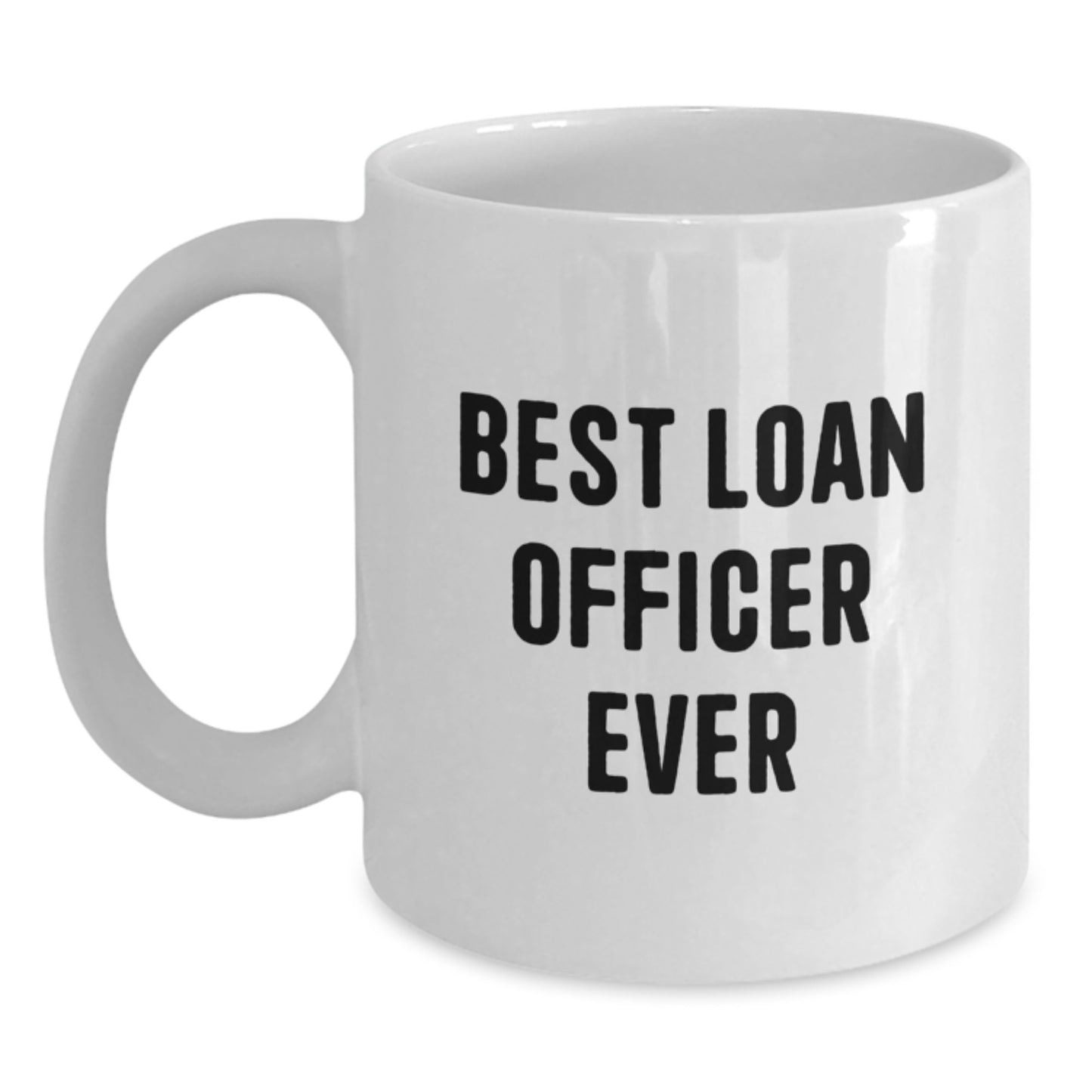 Funny Loan Officer Gifts from Friends for Men, Best Loan Officer Ever Christmas Unique Mugs, White Coffee Mug, Ideal Gift for Him - Main
