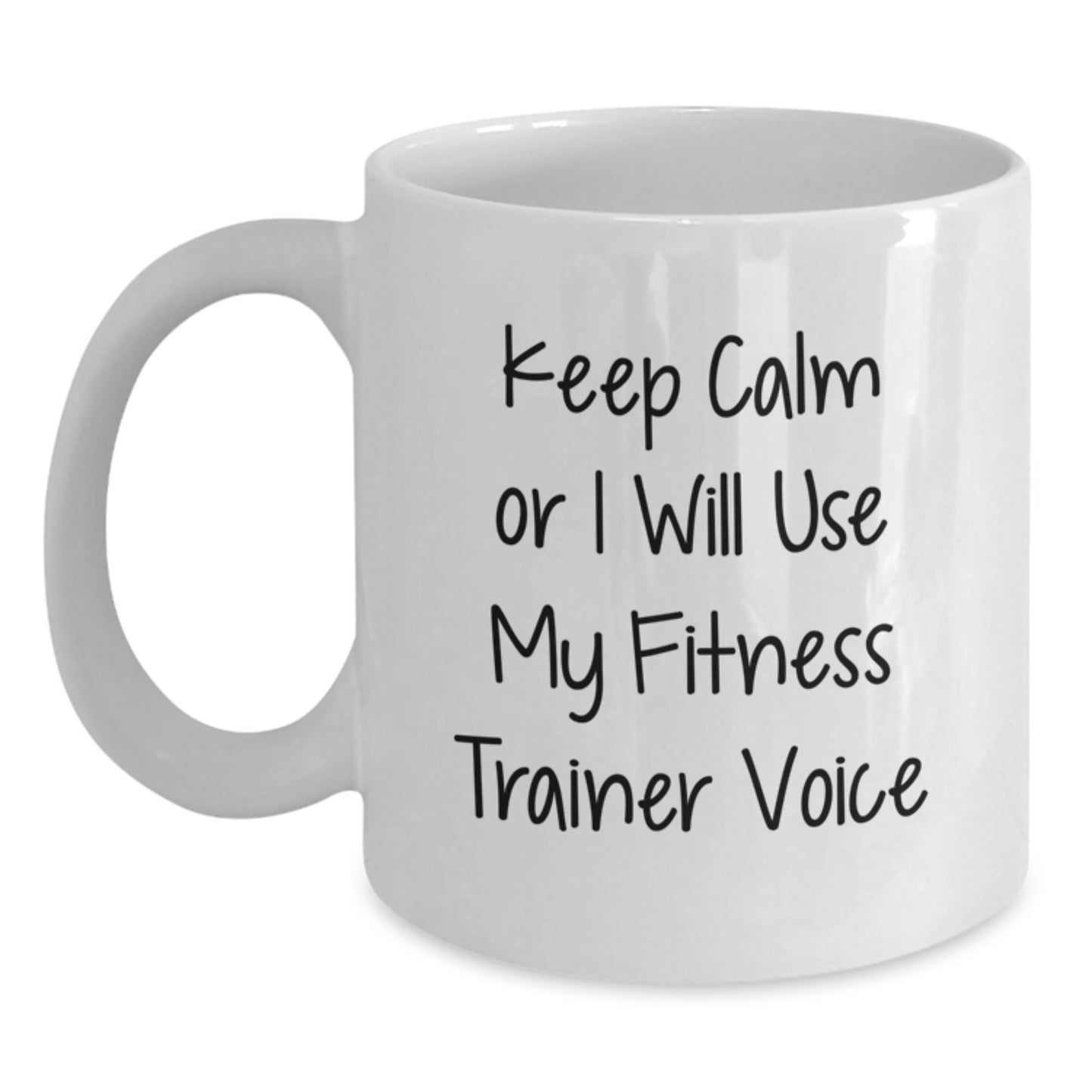Fitness Trainer Gift for Christmas, White Coffee Mug Keeps Calm Or I Will Use My Fitness Trainer Voice, Funny Quote - Main