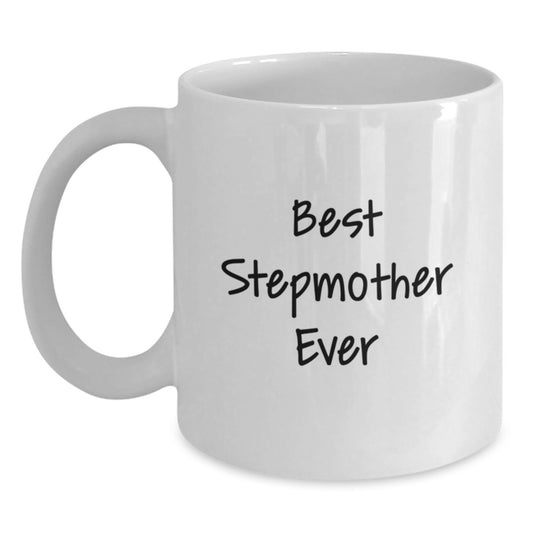 Funny Stepmother Gifts - White Coffee Mugs, Best Stepmother Ever Quote, Birthday Unique Gifts from Friends to Family - Main