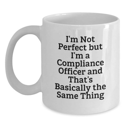 Funny Compliance Officer Gifts for Men from Friends, Unique White Coffee Mug with 'I'm Not Perfect But I'm A Compliance Officer' Quote, Christmas Office Mugs - Main