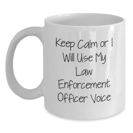 Funny Law Enforcement Officer Gifts from Friends, Unique White Coffee Mug for Law Enforcement Officer Graduation, 'Keep Calm Or I Will Use My Law Enforcement Officer Voice' Quote - Main