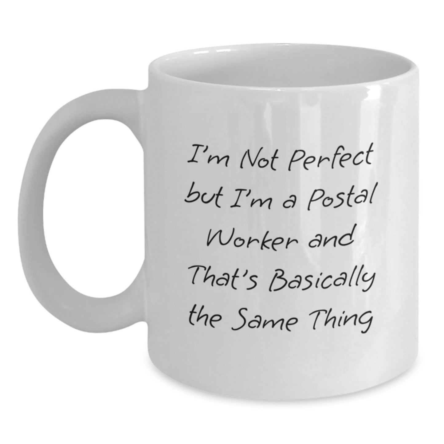 Funny Postal Worker Gifts for Men - I'm Not Perfect Mug - White Coffee Mug for Christmas Unique Presents - Main