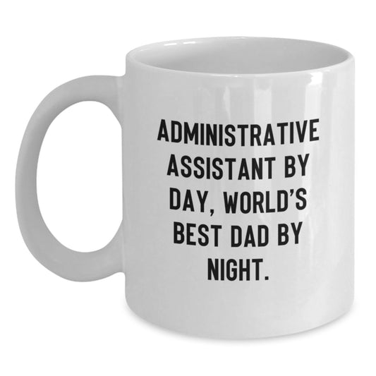 Funny Quote for Administrative Assistant, World's Best Dad Gifts for Birthday, White Coffee Mug from Men, 'Administrative Assistant By Day, World's Best Dad By Night.' - Main