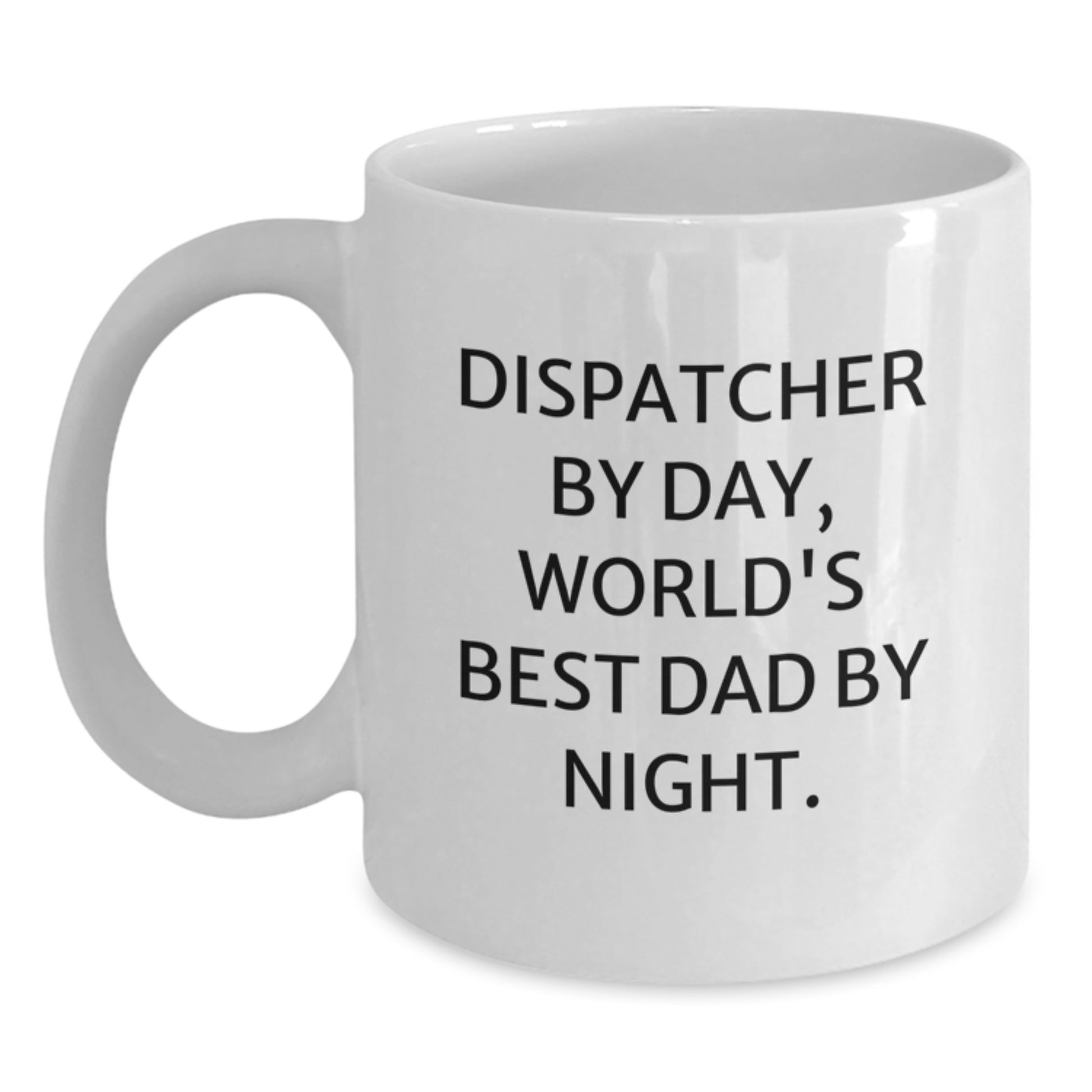 Funny Dispatcher Gifts for Men, White Coffee Mug, Dispatcher By Day, World's Best Dad By Night, Perfect Christmas Unique Gift - Main