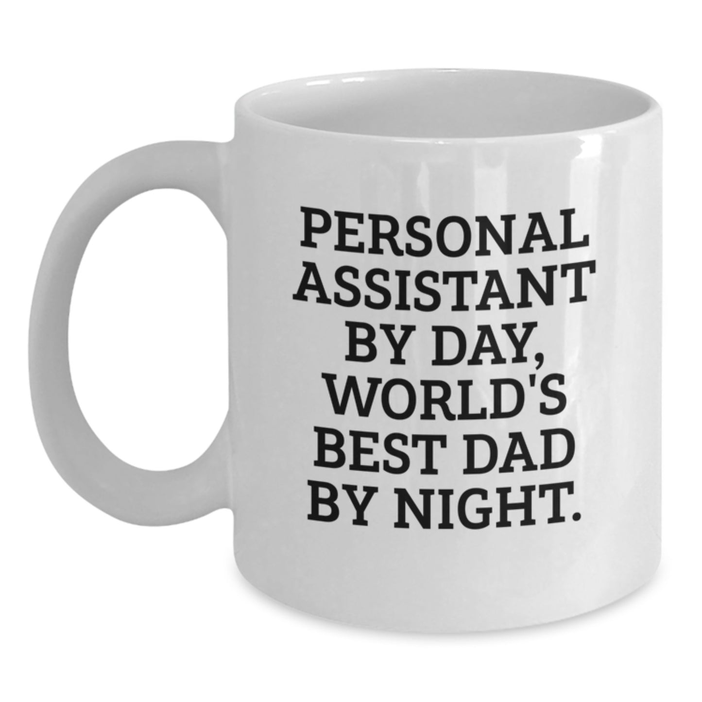 Funny Personal Assistant Gifts from Dad - World's Best Personal Assistant Mug, Birthday Unique Gifts for Personal Assistant by Day, White Coffee Mug - Main