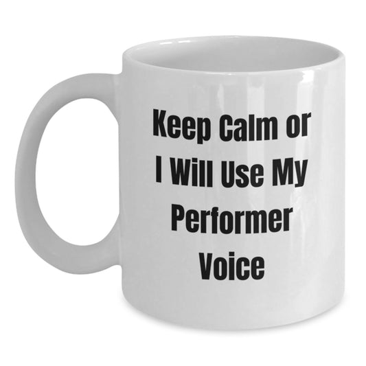 Funny Performer Gifts for Men Funny White Coffee Mug - 11oz or 15oz Capacity, Perfect for Friends, Family, Coworkers, Unique Christmas Memorable Presents - Main