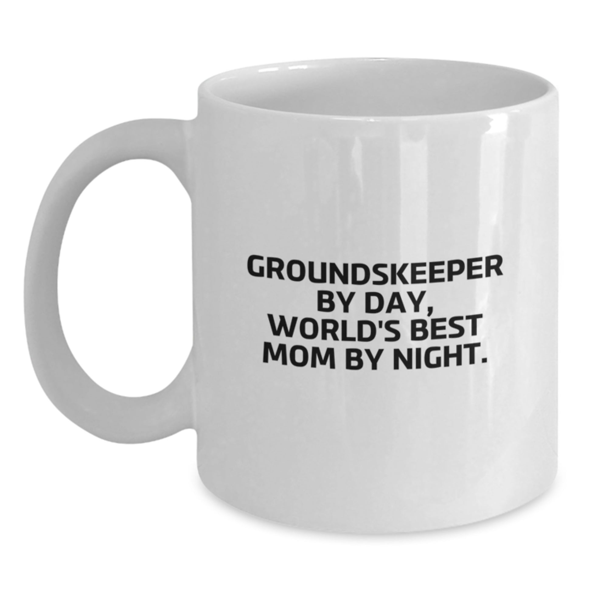 Funny groundskeeper Gifts from Dad to Mom for Christmas Unique Mugs White Coffee Mug By Day World's Best Mom By Night. - Main