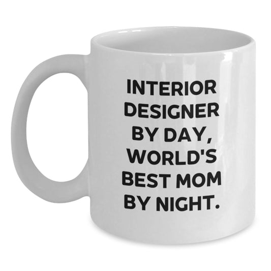 Interior Designer Gifts, Funny Quote, White Coffee Mug for Graduation, Gifts from Mom, Gifts for Interior Designer - Main