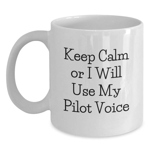 Funny Pilot Gifts from Men to Pilot Friends, Unique White Coffee Mug, Keep Calm Or I Will Use My Pilot Voice - Main