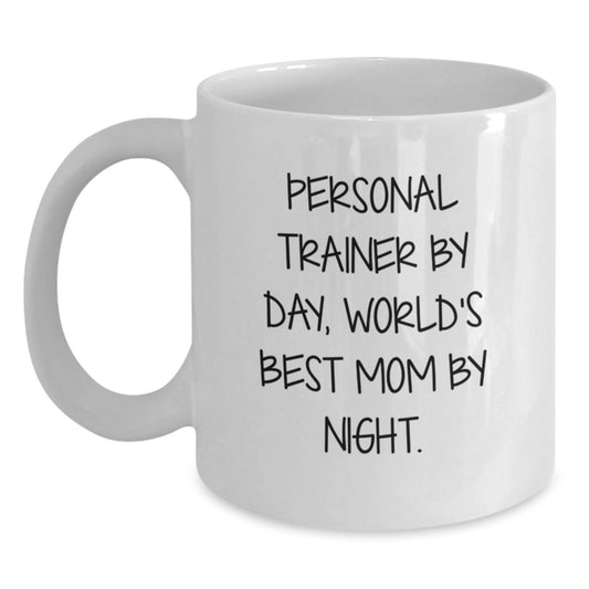 Personal Trainer Mug Gifts from Mom, World's Best Mom By Night., for Birthday, Funny Quote, 11oz or 15oz White Ceramic - Main