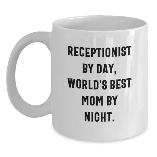 Funny Receptionist Gifts - White Coffee Mug for Receptionist By Day, World's Best Mom By Night. - Gifts from Family - Main