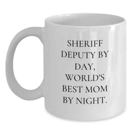 Sheriff Deputy Funny White Coffee Mugs Gifts from Friends for Sheriff Deputy By Day, World's Best Mom By Night. - Main