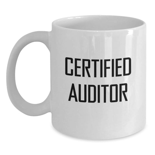 Funny Certified Auditor Birthday Unique Gift - Auditor Mug, White Coffee Mug for Auditor Enthusiasts, Gifts from Friends, Gifts for Auditor, Inspirational Quote - Main