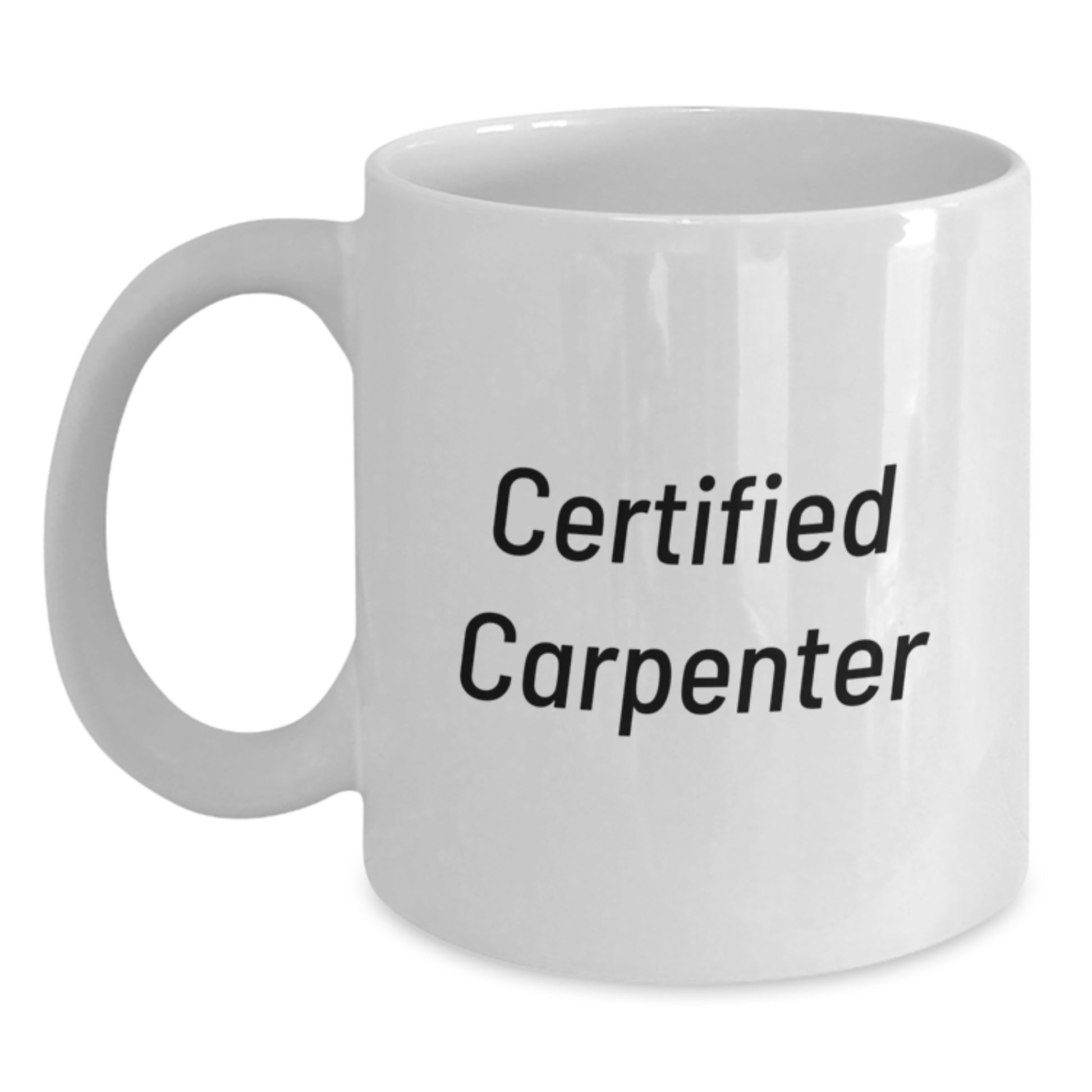 Funny Gifts from Men to Certified Carpenter, Christmas Unique Gifts for Carpenter, White Ceramic Coffee Mug - Main