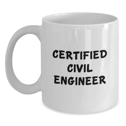 Certified Civil Engineer Funny Quote Christmas Unique Gifts from Friends to Family - White Coffee Mug - Main