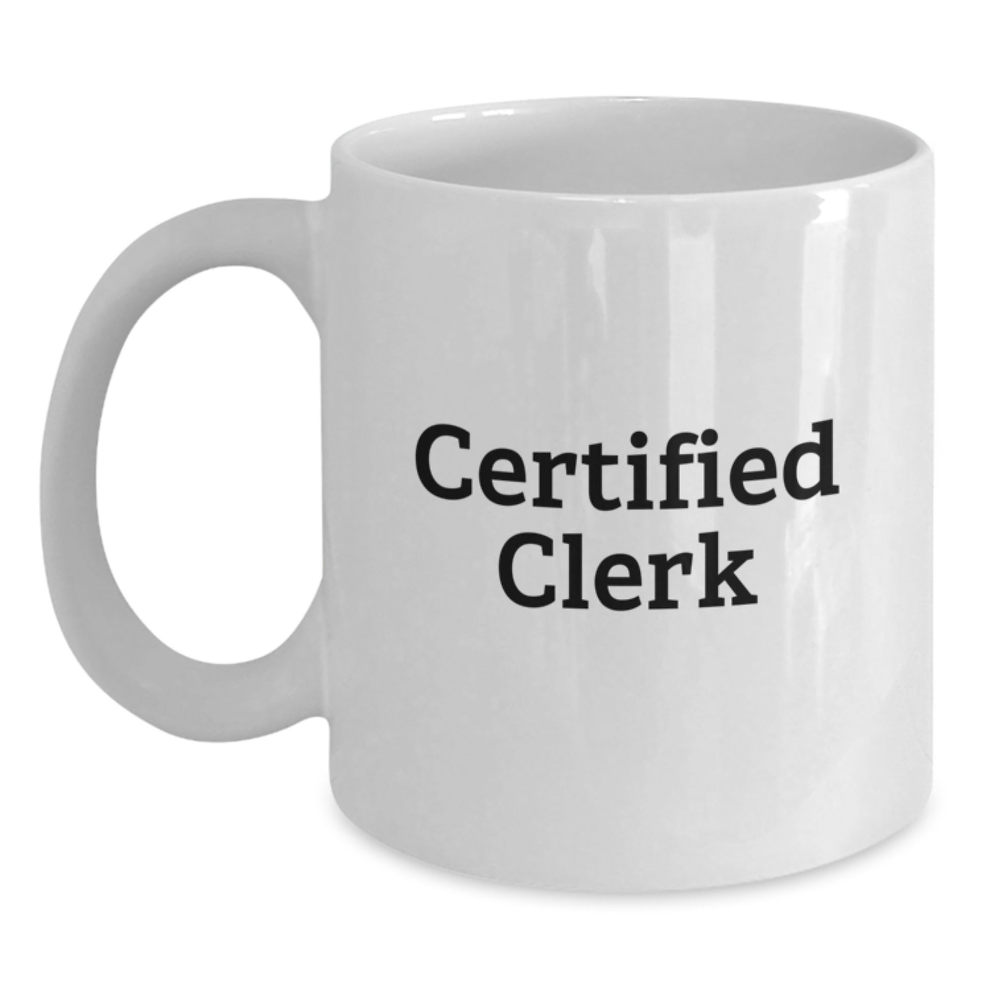 Funny Certified Clerk Christmas Unique Gifts from Friends to Clerk White Coffee Mugs, 11oz or 15oz Capacity, Ceramic, Microwave and Dishwasher Safe - Main