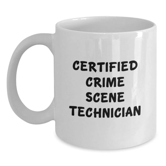 Funny Crime Scene Technician Gifts from Friends for Birthday - White Coffee Mug 'Certified Crime Scene Technician' Quote - Main