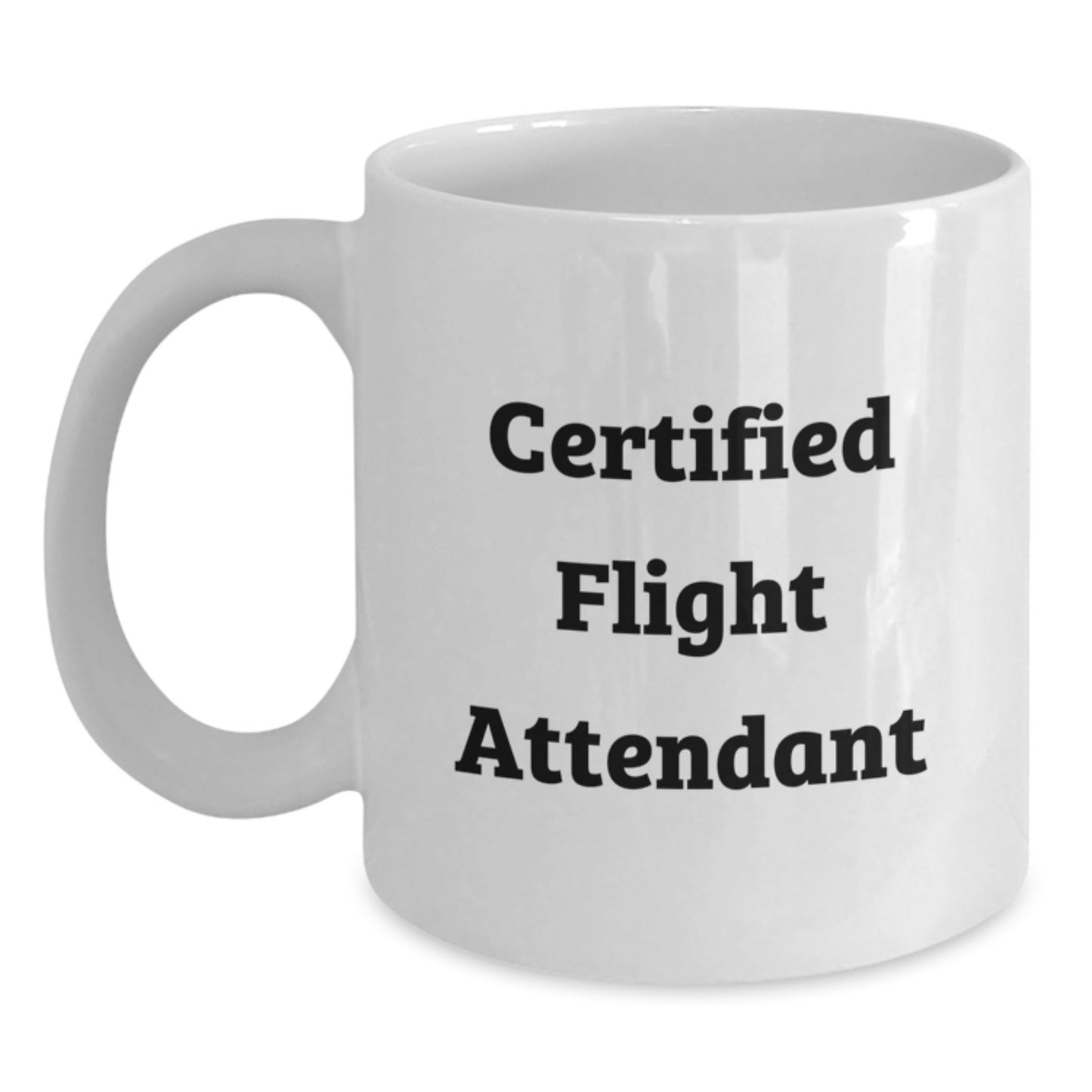 Funny Gifts from Friends to Flight Attendant, Best White Coffee Mugs for Christmas Unique Gifts, Certified Flight Attendant Quote, White Ceramic Mug for Flight Attendant - Main