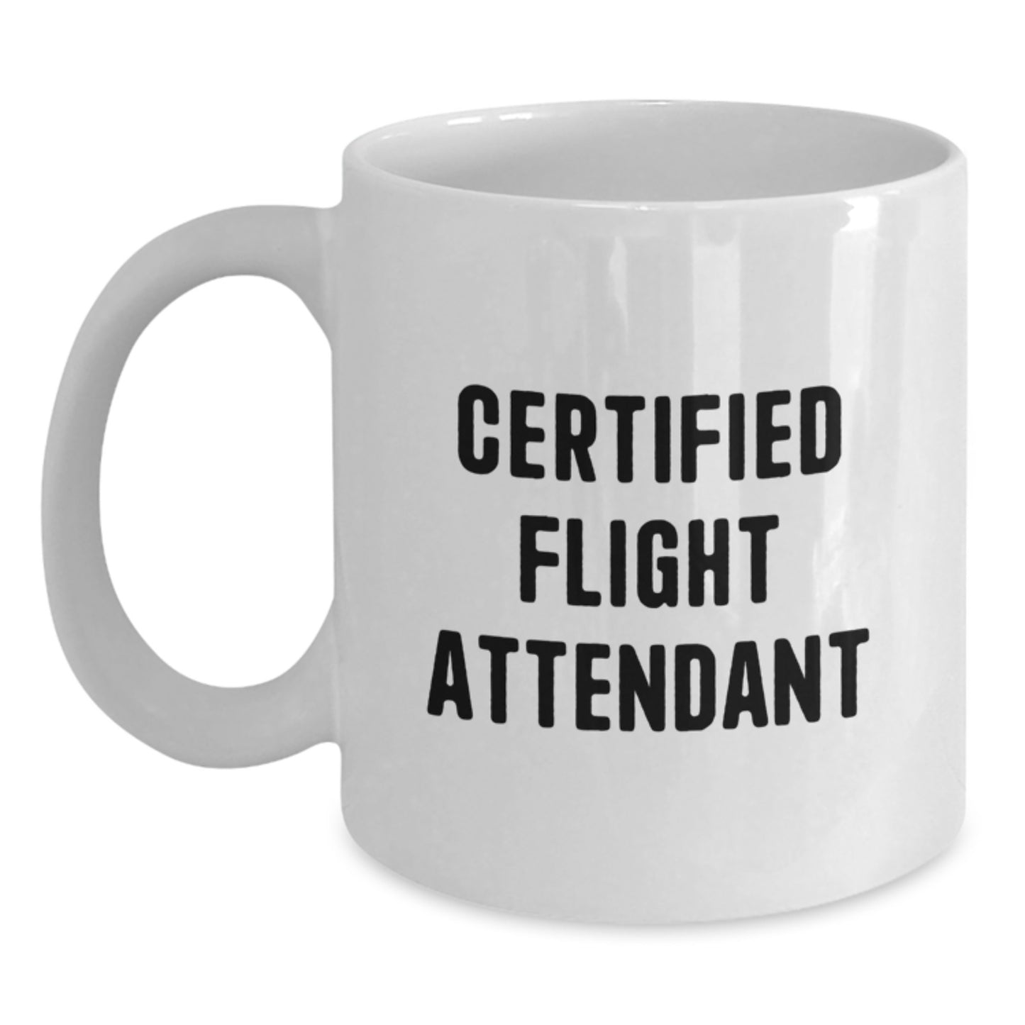 Funny Flight Attendant Gifts from Friends, Christmas Unique Mug for Flight Attendants, Certified Flight Attendant White Coffee Mug, Inspirational Quote - Main