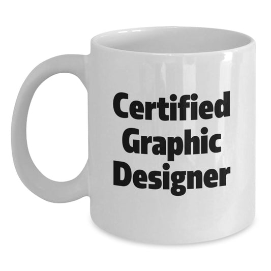 Funny Graphic Designer Gifts from Men to Women - Certified Graphic Designer Quote on White Coffee Mug for Christmas Unique Presents - Main