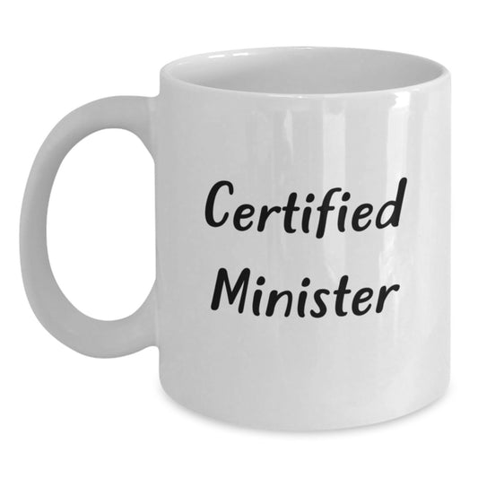 Funny Minister Gifts from Family, White Coffee Mug, Certified Minister Quote for Birthday Unique Gifts for Minister - Main