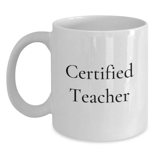 Funny Teacher Gifts from Friends, Unique White Coffee Mug for Certified Teacher, Christmas Morning Inspiration - Main