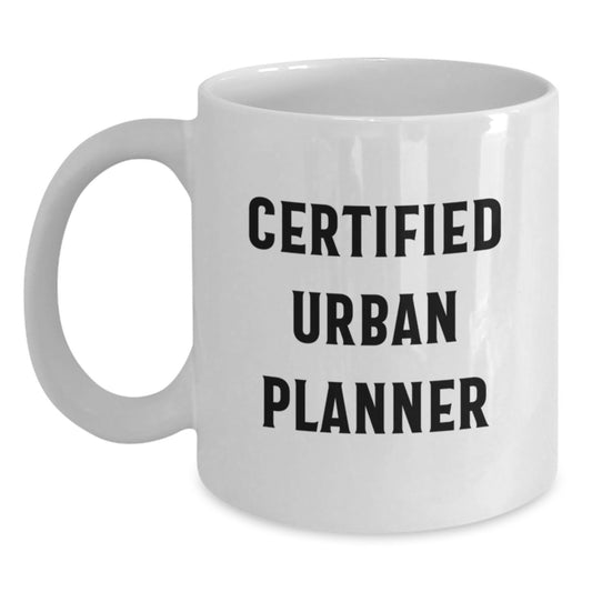 Funny 'Certified Urban Planner' Gifts for Men, Women, Friends, Coworkers, Family - White Coffee Mug, Christmas Unique Gifts from Urban Planner Enthusiasts - Main