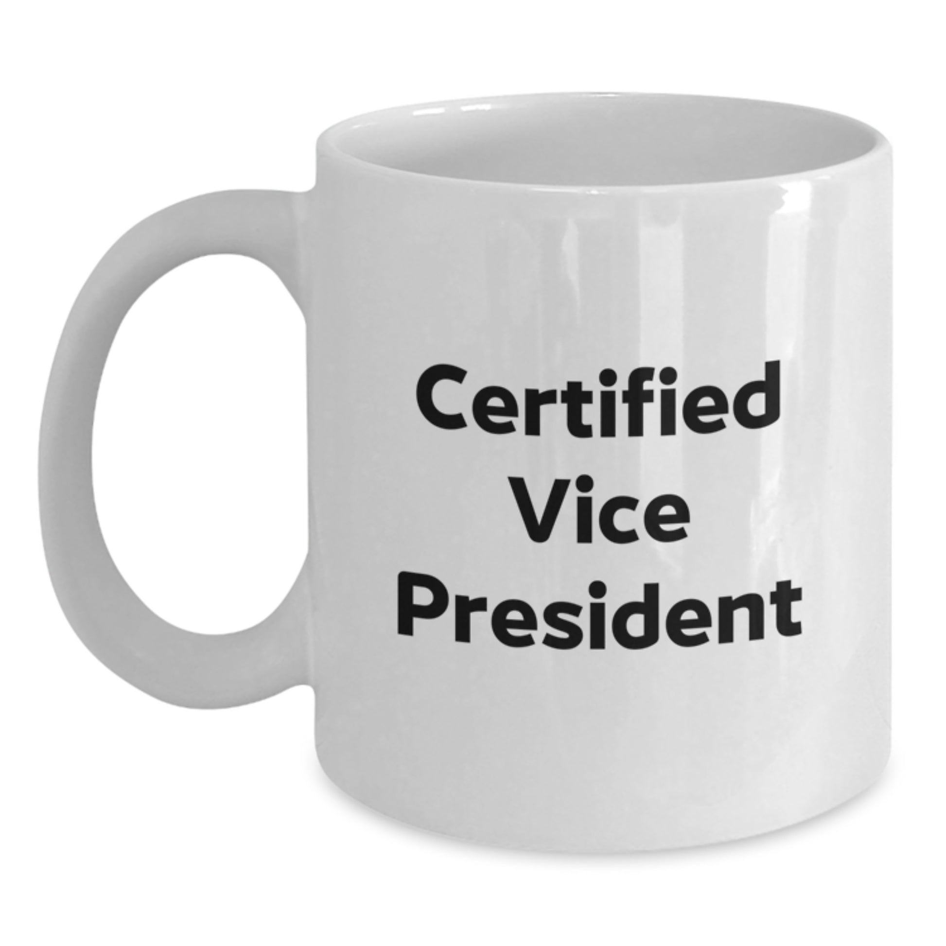 Funny Certified Vice President Gifts from Men to Friends for Vice President White Coffee Mug Christmas Unique Gifts - Main