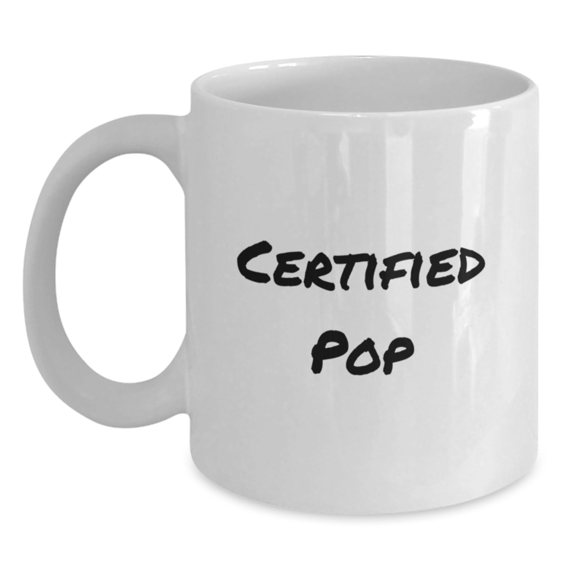 Funny Pop White Coffee Mugs Gifts from Family to Friends for Graduation - 'Certified Pop' Quote, White Ceramic Mug, 11oz or 15oz Capacity, Microwave and Dishwasher Safe - Main