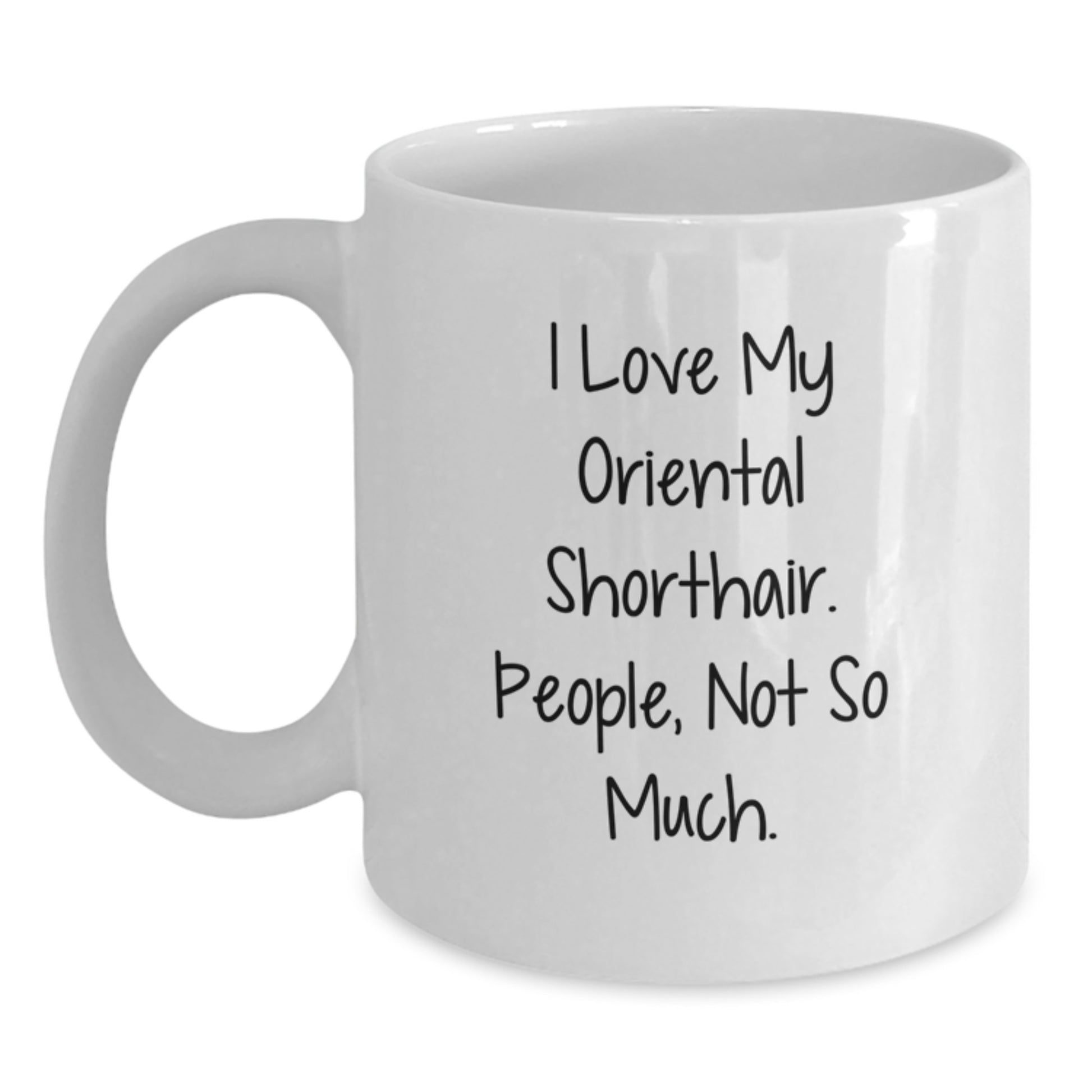 Oriental Shorthair Cat White Coffee Mugs - Funny Quotes Gifts from Friends and Family for Christmas - Main