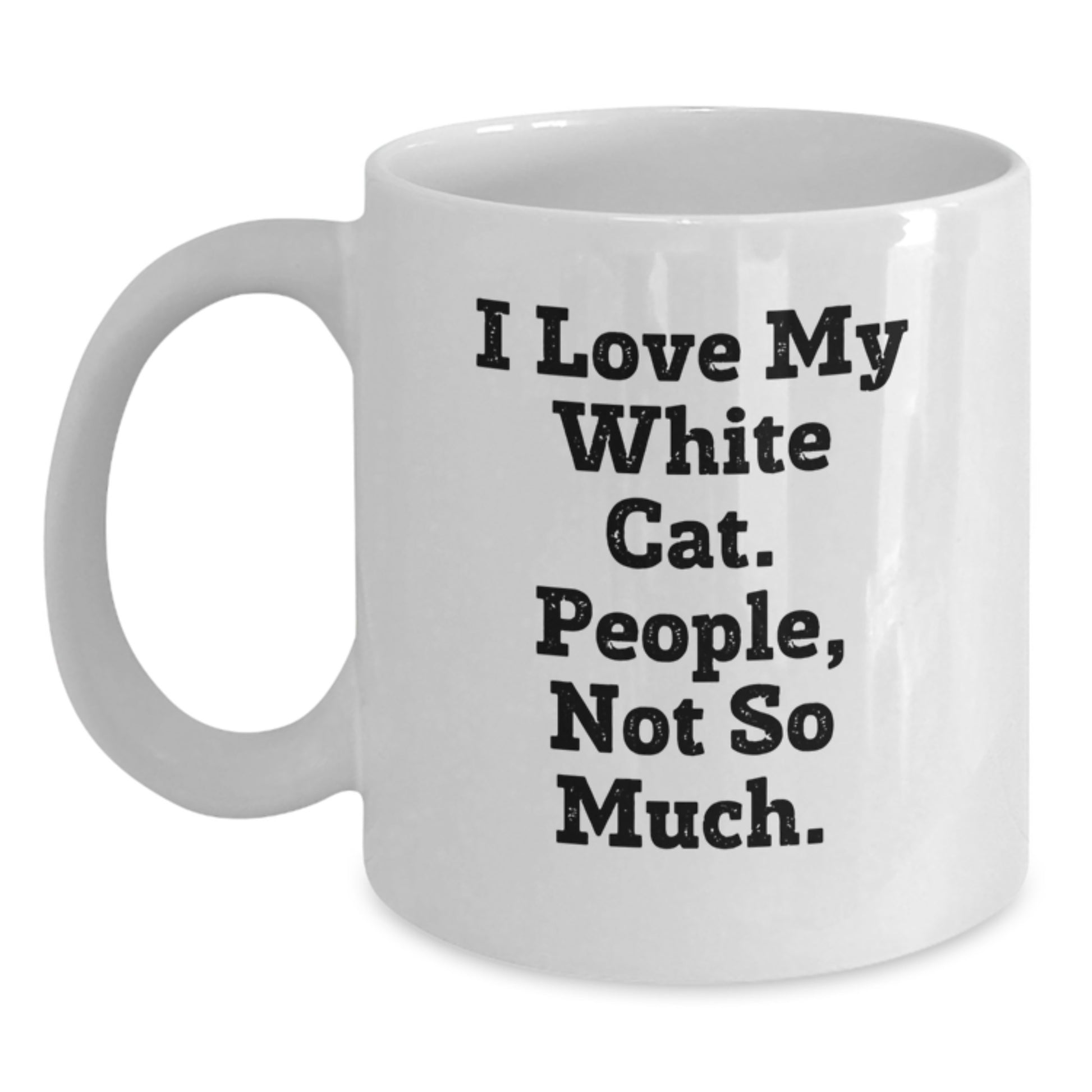 Funny White Cat Gifts for Christmas Unique White Coffee Mugs from Friends and Family with I Love My White Cat People Not So Much - Main