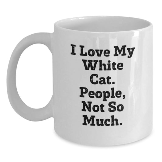 Funny White Cat Gifts for Christmas Unique White Coffee Mugs from Friends and Family with I Love My White Cat People Not So Much - Main
