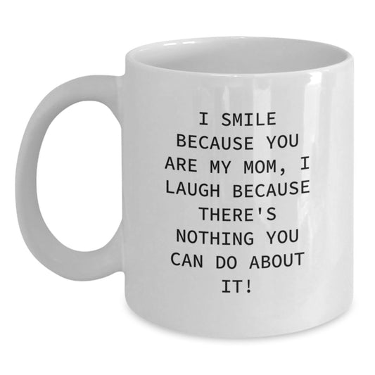 Funny Mom Gifts from Family - I Smile Because You Are My Mom, Unique White Coffee Mug for Birthday - Main