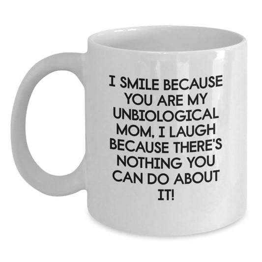 Unbiological Mom Gifts, Funny Quote, White Coffee Mug, Graduation Unique Gifts from Family - Main