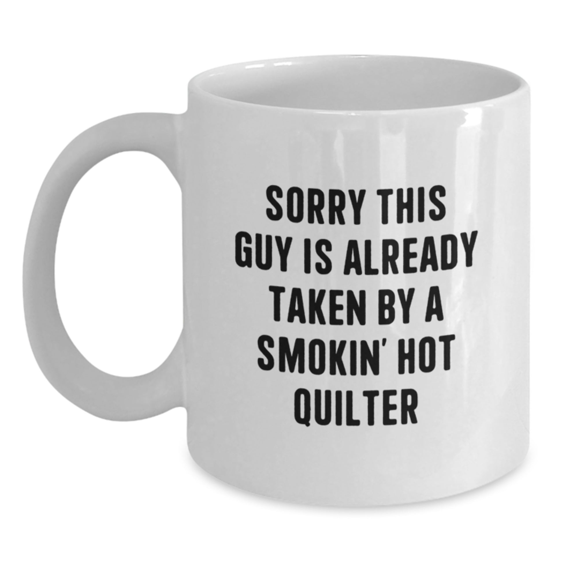 Funny Quilter Gifts for Men, White Coffee Mug - Perfect for Christmas Unique Gifts from Friends, Smokin' Hot Quilter Quote - Main