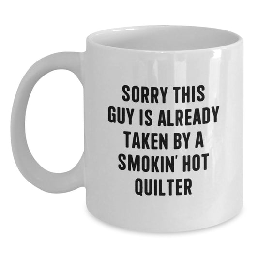 Funny Quilter Gifts for Men, White Coffee Mug - Perfect for Christmas Unique Gifts from Friends, Smokin' Hot Quilter Quote - Main