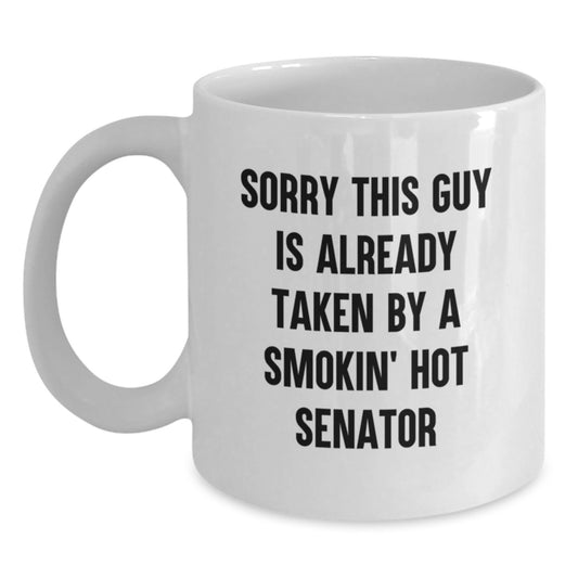 Senator Humor White Coffee Mug, Sorry This Guy Is Already Taken Gift for Men by Friends, Coworkers, or Family - Birthday Unique Gifts from Women - Main