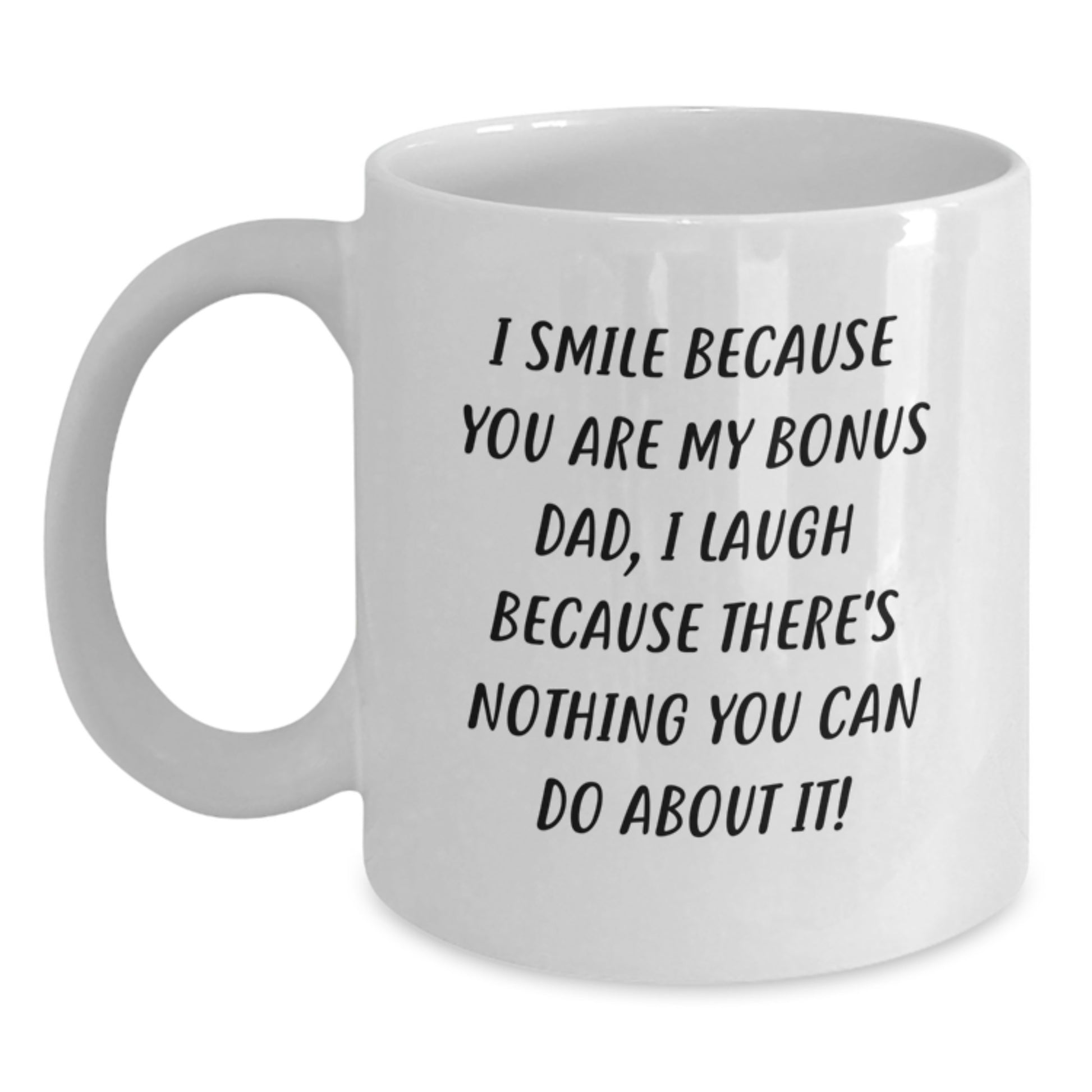 Funny Bonus Dad Gifts for Men, Unique White Coffee Mugs for Bonus Dad, I Smile Because You Are My Bonus Dad - Main