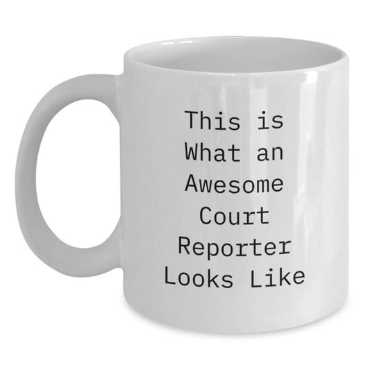 Funny Court Reporter Gifts for Him White Coffee Mug - This Is What An Awesome Court Reporter Looks Like Gifts from Friends - Main