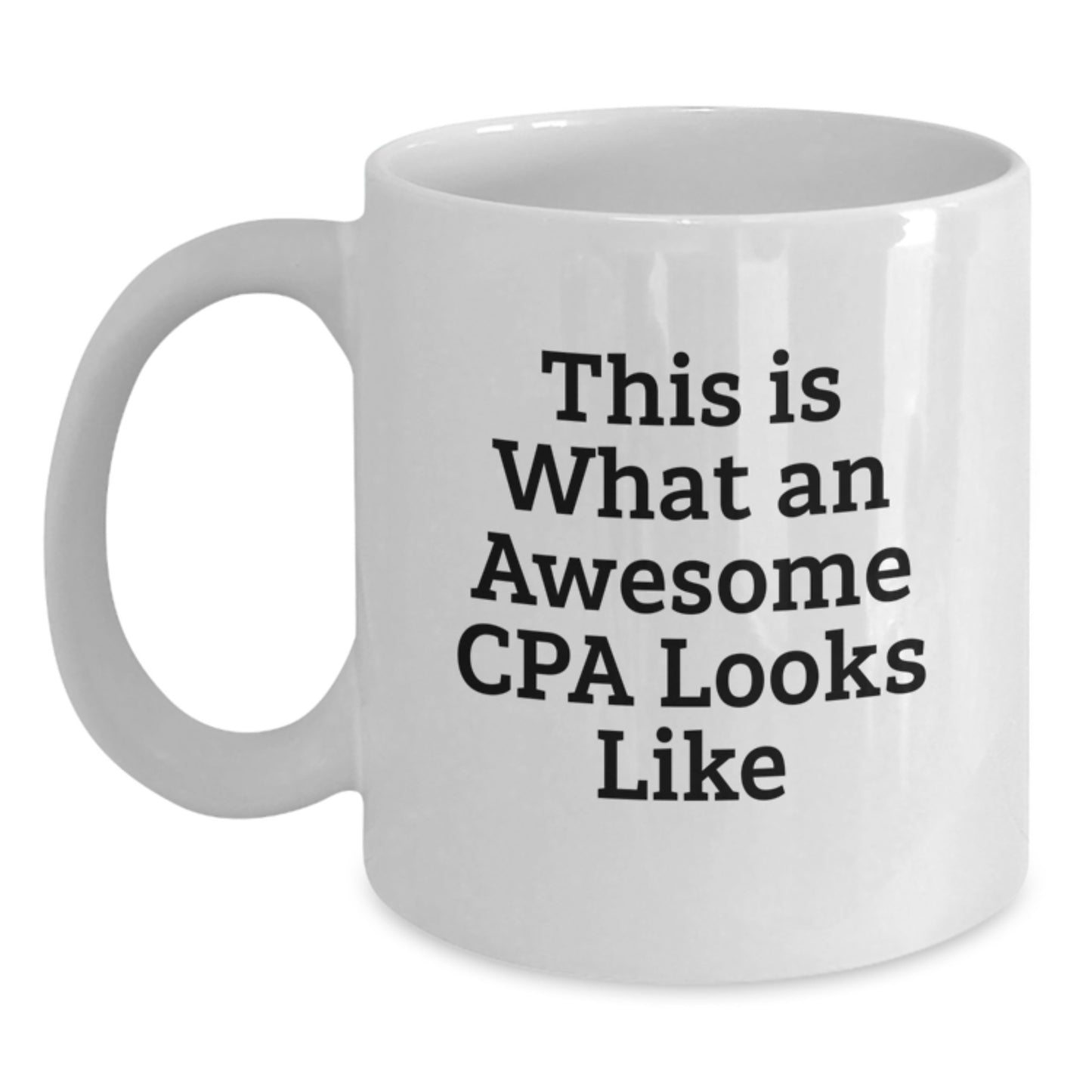 Funny CPA Gifts from Friends for Birthday Unique White Coffee Mugs, This Is What An Awesome Cpa Looks Like, 11oz or 15oz Capacity - Main