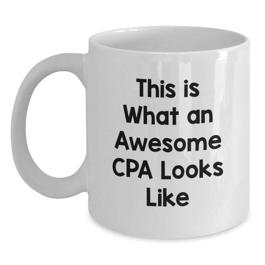Funny CPA Gifts, This Is What An Awesome Cpa Looks Like White Coffee Mug Gifts for Men, Women, Friends, Coworkers, Family on Birthday Unique Gifts from Men to CPA - Main