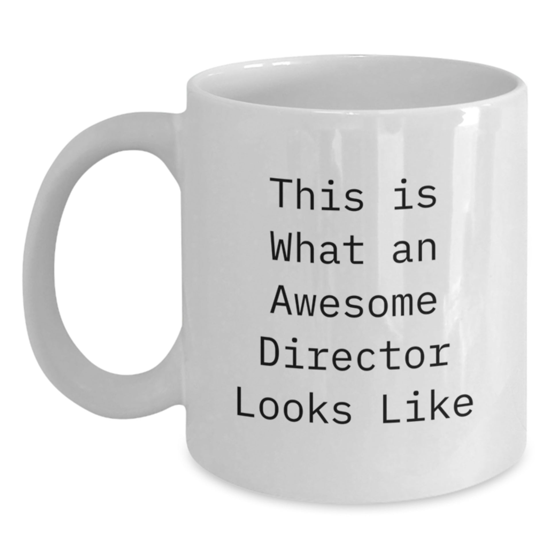 Funny Gifts from Friends for a Director on Birthday Unique White Coffee Mugs - This Is What An Awesome Director Looks Like - Main